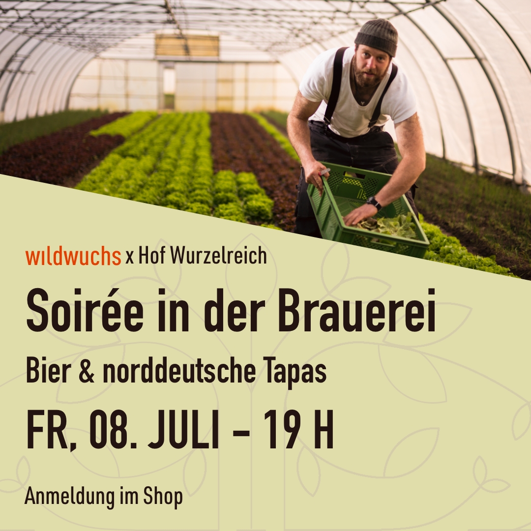 "Wildwuchs x Hof Wurzelreich: Soirée in der Brauerei"
